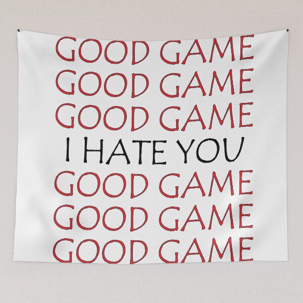 Item preview, GOOD GAME I HATE YOU designed and sold by MallsD.