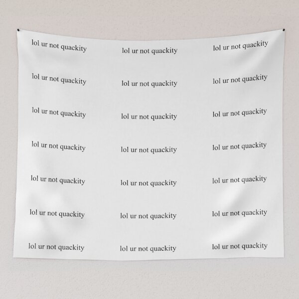 Item preview, lol ur not quackity designed and sold by DontWantTheHype.
