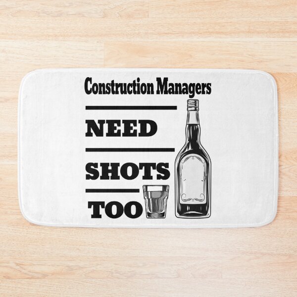Item preview, Construction Managers Need Shots Too awesome funny design for all the cool workers . designed and sold by thebaronart.