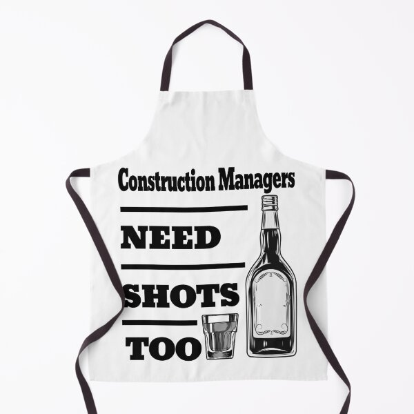 Item preview, Construction Managers Need Shots Too awesome funny design for all the cool workers . designed and sold by thebaronart.
