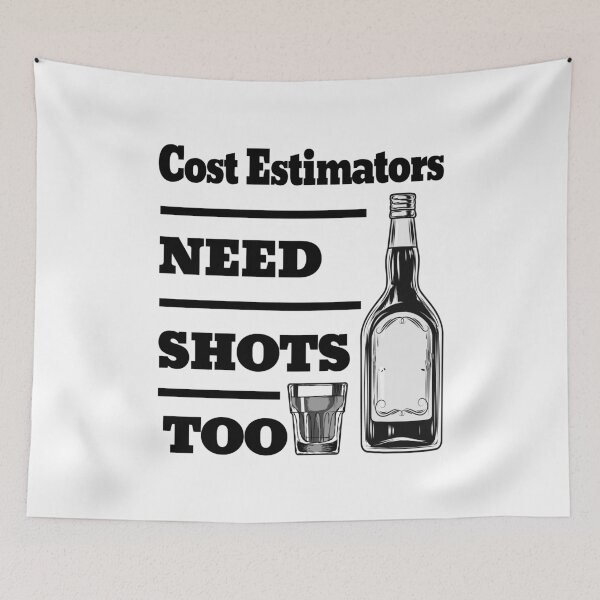 Item preview, Cost Estimators Need Shots Too awesome funny design for all the cool workers . designed and sold by thebaronart.