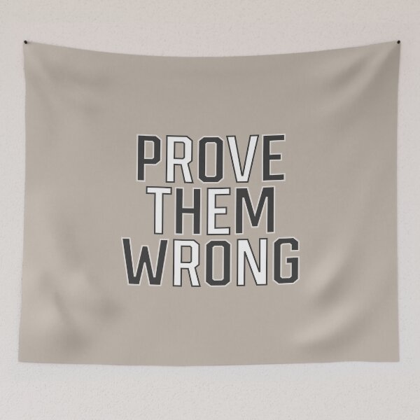 Item preview, Prove Them Wrong designed and sold by HGEEK.