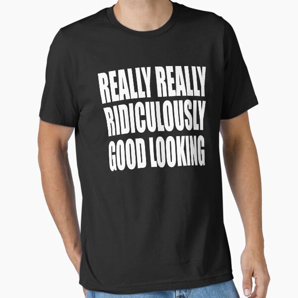 Item preview, Zoolander Quote - Really Really Ridiculously Good Looking  designed and sold by movie-shirts.