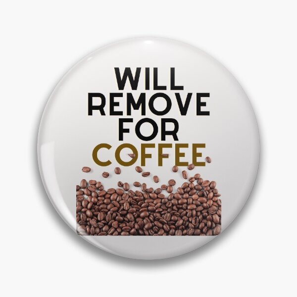 Item preview, Will Remove For Coffee designed and sold by Chanchane Store.