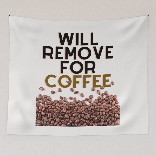 Item preview, Will Remove For Coffee designed and sold by Chanchane Store.