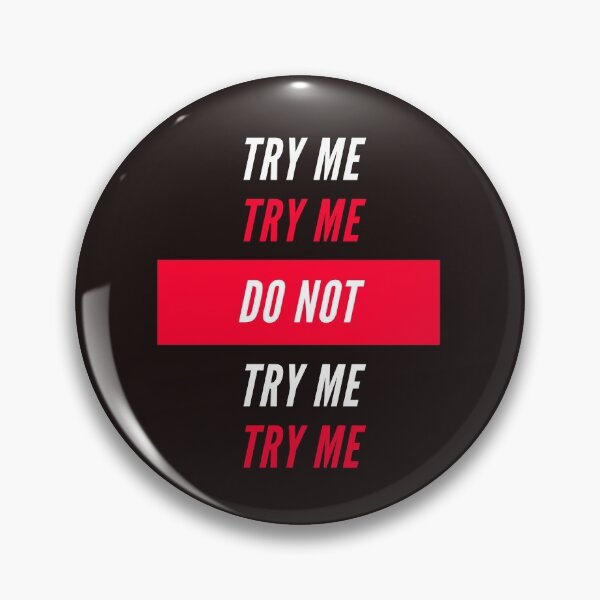 Item preview, Do Not Try Me designed and sold by DollarDollar.