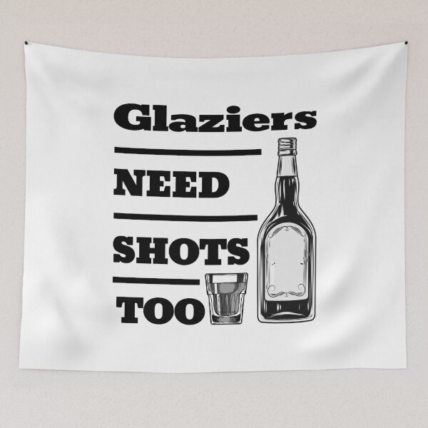 Item preview, Glaziers Need Shots Too awesome funny design for all the cool workers . designed and sold by thebaronart.
