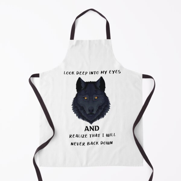 Item preview, look deep into my eyes and realize that I will never back down, wolfs lovers gifts  designed and sold by DANT-shirts.