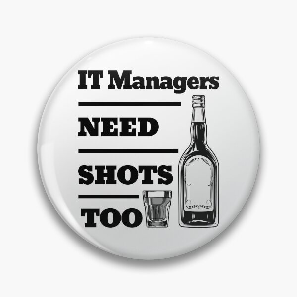 Item preview, IT Managers Need Shots Too awesome funny design for all the cool workers . designed and sold by thebaronart.