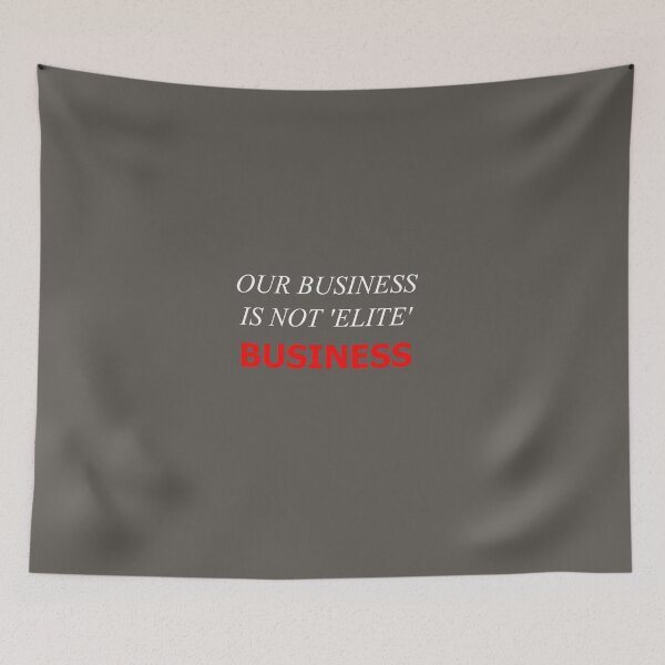 Item preview, Our Business Is Not Your Business New4 designed and sold by SelfUpgrade.