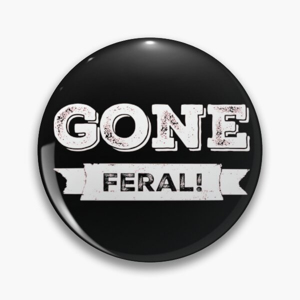 Item preview, Gone Feral! designed and sold by homesteadswag.
