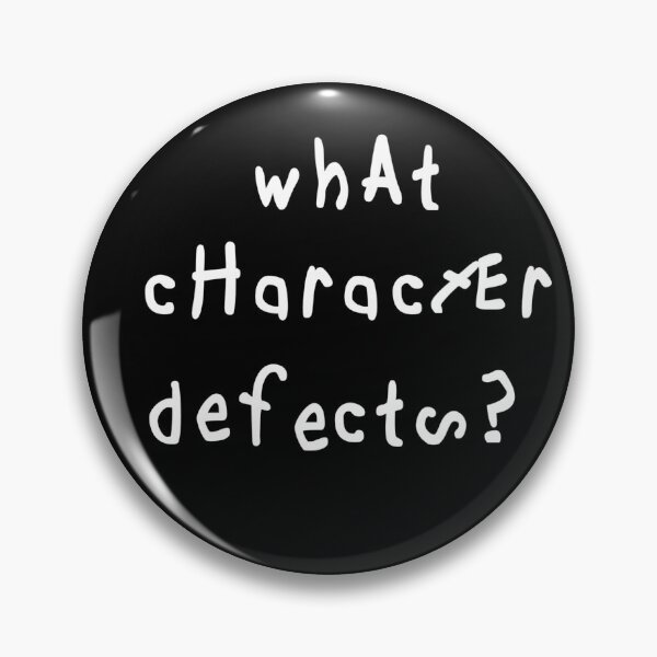 Item preview, What Character Defects? designed and sold by lovemyrecovery.