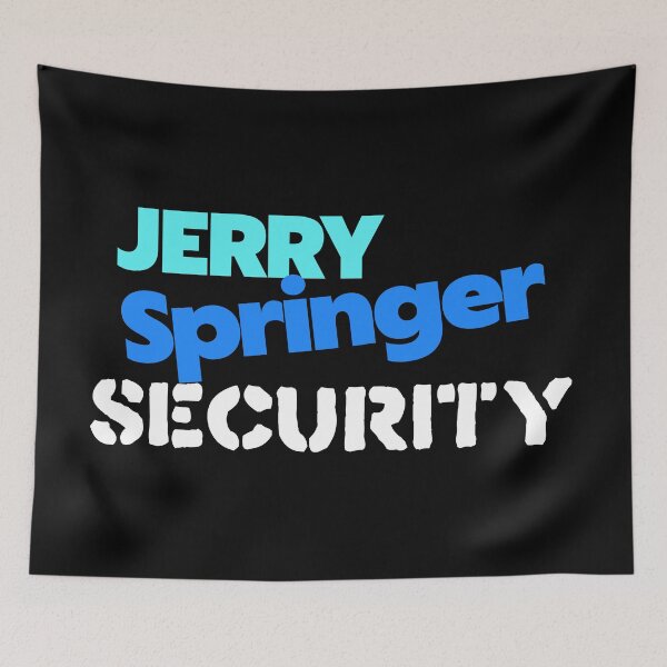 Item preview, Jerry Springer Security designed and sold by acquiesce13.
