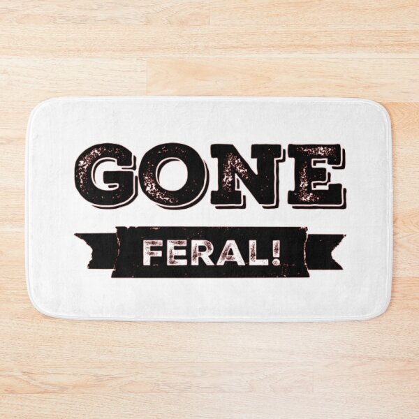 Item preview, Gone Feral! designed and sold by homesteadswag.