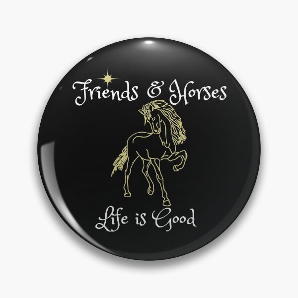 Item preview, FRIENDS & HORSES LIFE IS GOOD designed and sold by ChunkyMonty.
