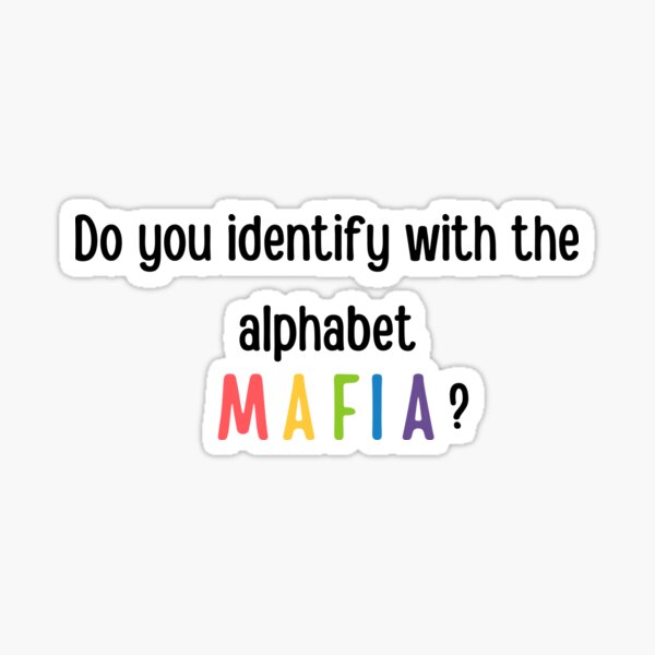 Artikel-Vorschau von Identifizierst du dich mit der Alphabetmafia?, designt und verkauft von tiredandbored.
