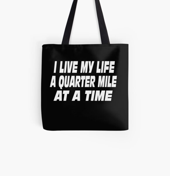 The Fast And The Furious Quote - I Live My Life A Quarter Mile At A Time All Over Print Tote Bag