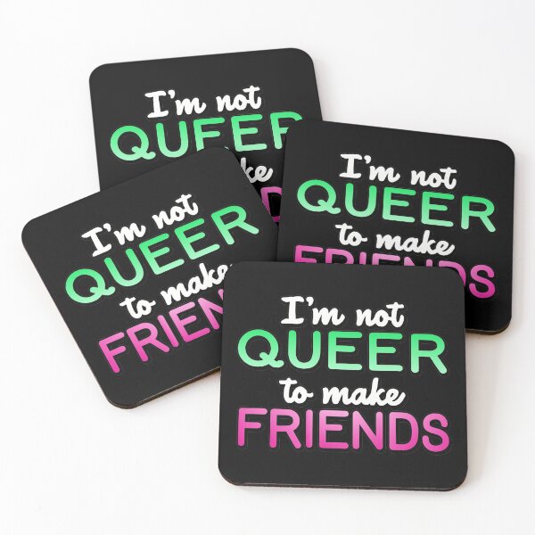 Item preview, I'm Not Queer To Make Friends designed and sold by Xinjinmeng.