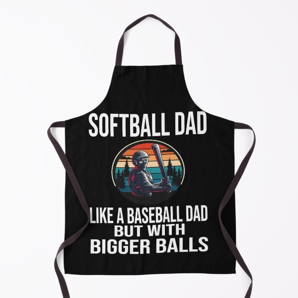 Item preview, Father's Dad softball dad like a baseball dad but with bigger balls designed and sold by thenewall.