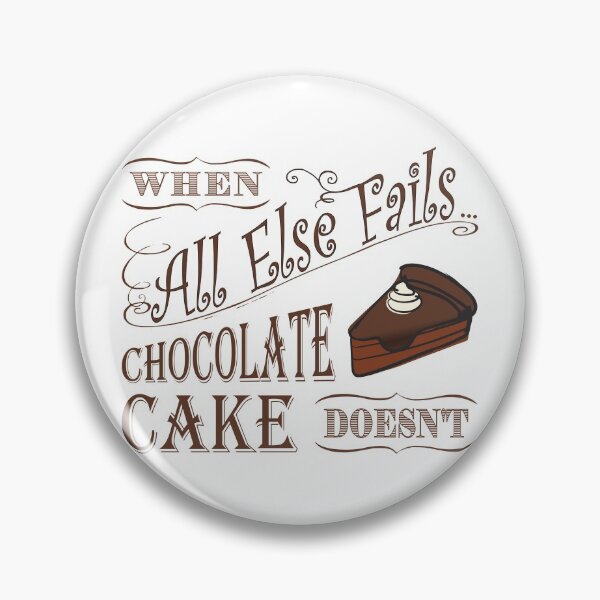 Item preview, When All Else Fails, Chocolate Cake Doesn't (on white) designed and sold by Groenendijk.