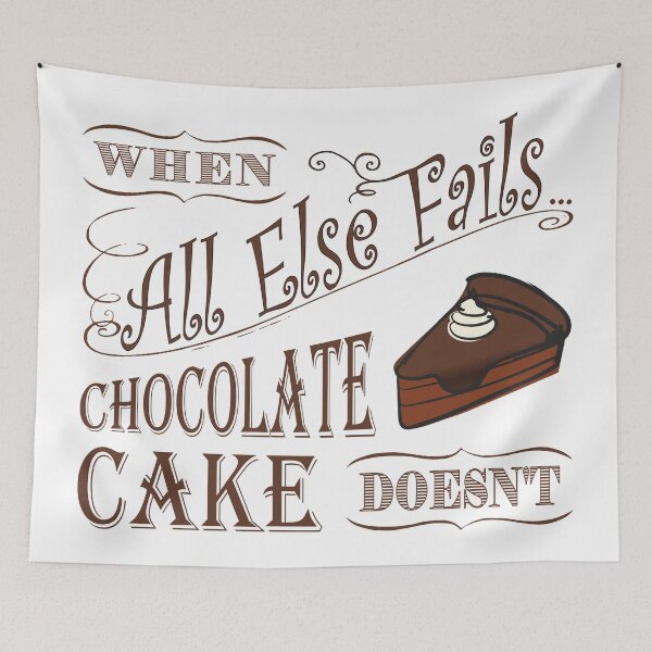 Item preview, When All Else Fails, Chocolate Cake Doesn't (on white) designed and sold by Groenendijk.