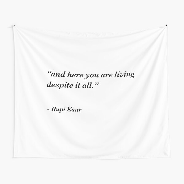 And Here You Are Living Despite It All Tapestry By Corbrand Redbubble