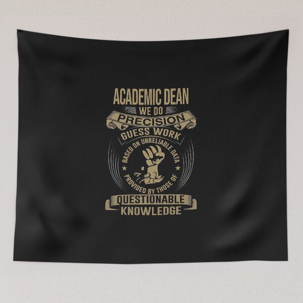 Item preview, Academic Dean We Do Precision Guess Work Based On Reliable Data designed and sold by OlgaGTrentino.