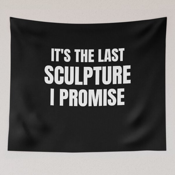 Item preview, Sculpture Collector - It's The Last Sculpture I Promise designed and sold by BellaVille.