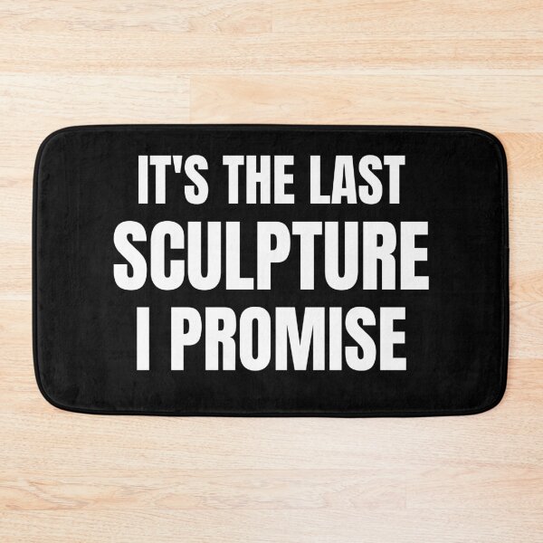 Item preview, Sculpture Collector - It's The Last Sculpture I Promise designed and sold by BellaVille.