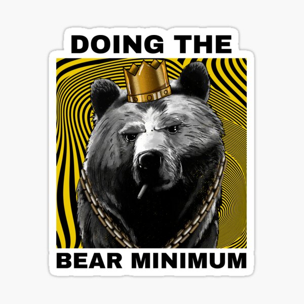 "Doing the bear minimum" Sticker for Sale by jaccStudio Redbubble