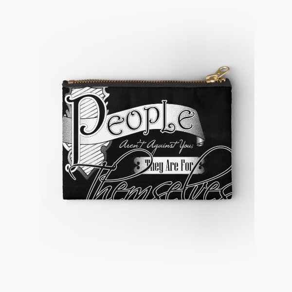 Item preview, People Aren't Against You; They Are For Themselves designed and sold by KAMonkey.
