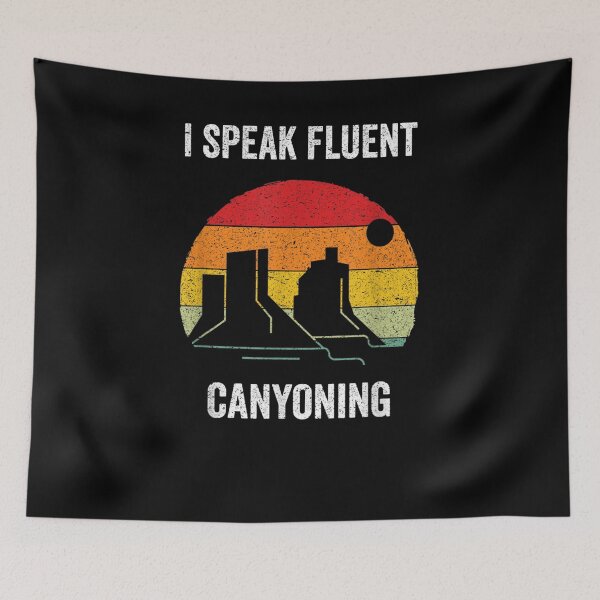 Item preview, I Speak Fluent Canyoning Vintage Canyon Canyoneering Gift  designed and sold by avareid3.
