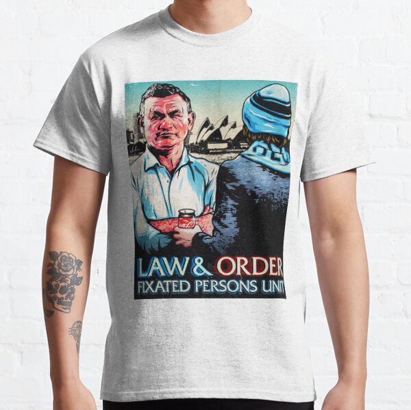 LIMITED RUN: Law & Order: Fixated Persons Unit — A Rational Fear — Comedy Podcast — Nordacious Design Classic T-Shirt