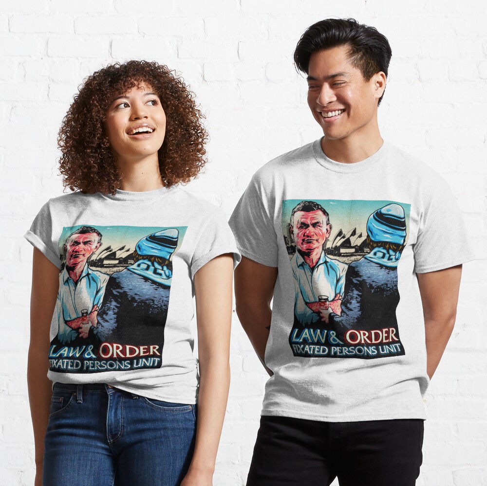 LIMITED RUN: Law & Order: Fixated Persons Unit — A Rational Fear — Comedy Podcast — Nordacious Design Classic T-Shirt