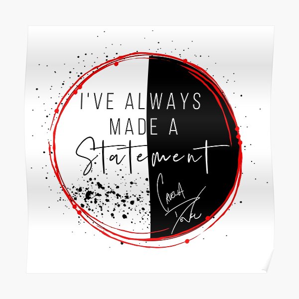 I've Always Made a Statement Poster
