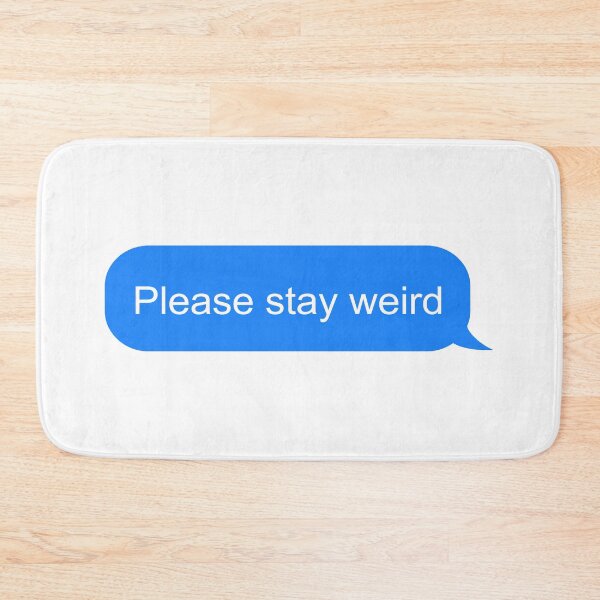 Item preview, Stay Weird Message designed and sold by ind3finite.