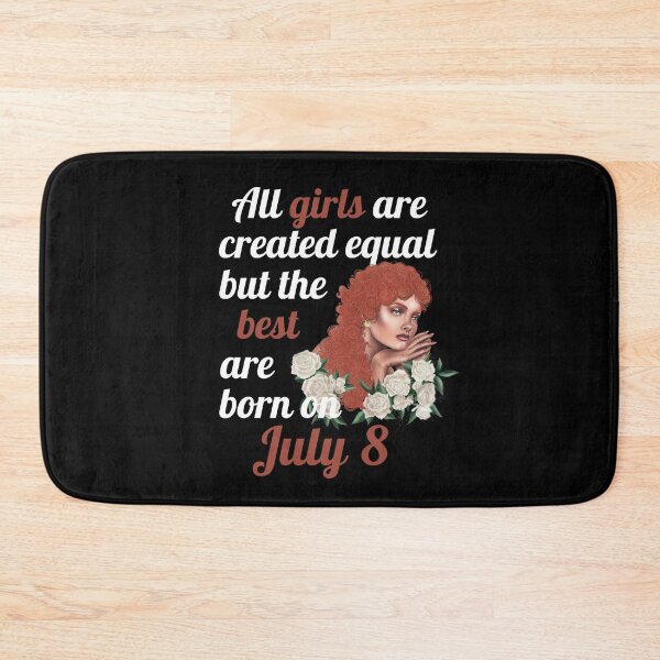 Item preview, All Girls Are Created Equal But The Best Are Born On July 8 designed and sold by Crafty-Mornings.