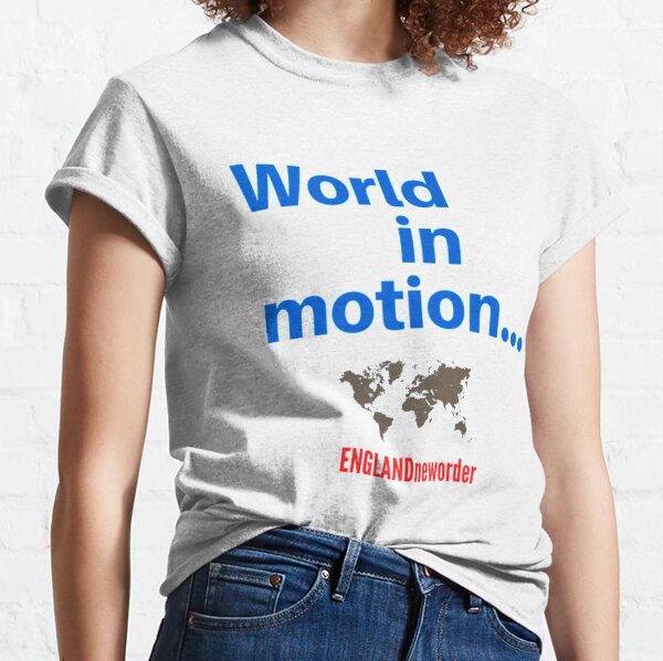 original world in motion t shirt