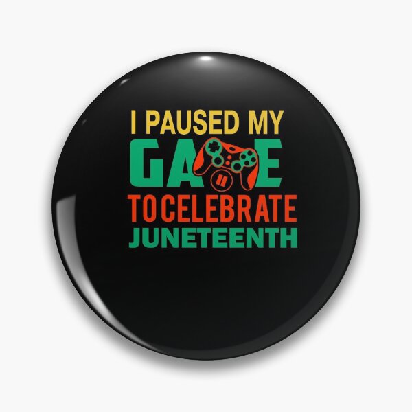 Item preview, Juneteenth Gamer I Paused My game To Celebrate Juneteenth designed and sold by masterbones.