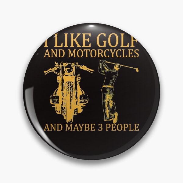 Item preview, I Like Golf And Motorcycles And Maybe 3 People designed and sold by BiancaMoss51.