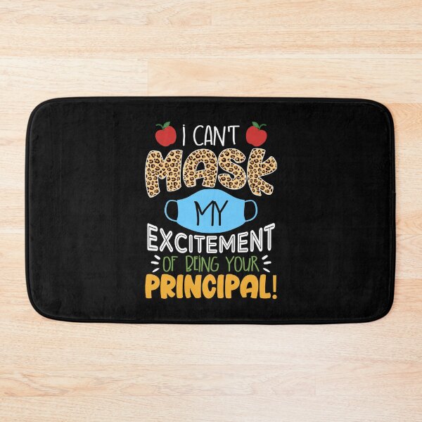 Item preview, I Can't Mask My Excitement Of Being Your Principal Gift  designed and sold by elisamarez97.