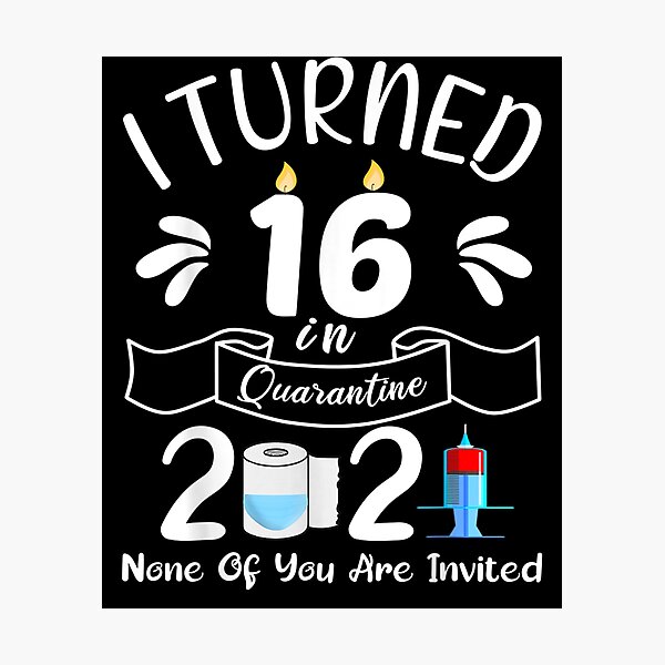 Item preview, 16 Year Old 16th Birthday I Turned 16 In Quarantine 2021  designed and sold by avareid3.