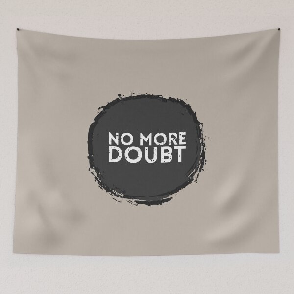 Item preview, NO MORE DOUBT designed and sold by HGEEK.