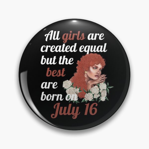 Item preview, All Girls Are Created Equal But The Best Are Born On July 16 designed and sold by Crafty-Mornings.
