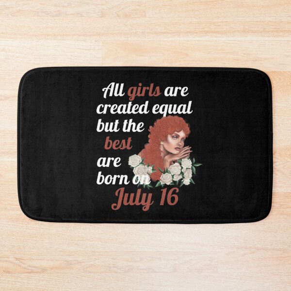 Item preview, All Girls Are Created Equal But The Best Are Born On July 16 designed and sold by Crafty-Mornings.