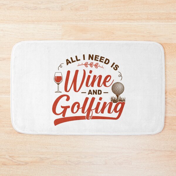 Item preview, All I need is Wine and Golfing designed and sold by WaveOcean123.