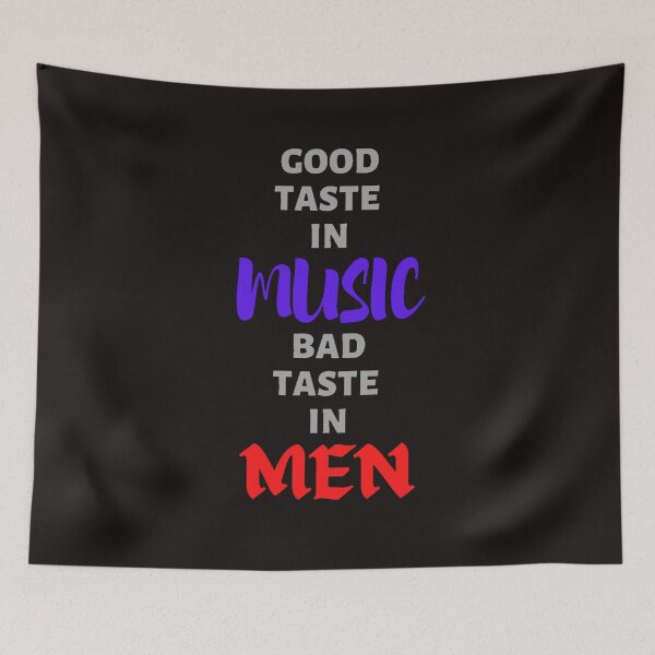 Item preview, Good Taste In Music Bad Taste In Men designed and sold by ProBatavian.