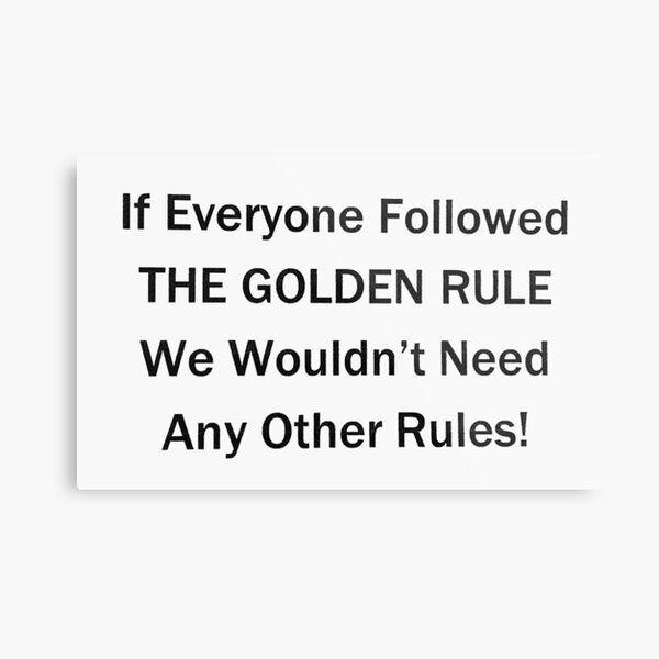 Follow the Golden Rule Metal Print