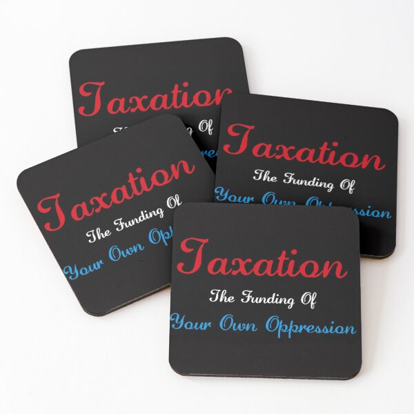 Item preview, Taxation is the funding of your own oppression designed and sold by CelticMutt.