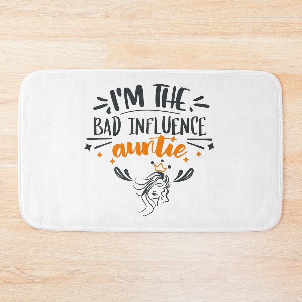 Item preview, I'm The Bad Influence Auntie designed and sold by FOX1999-Design.